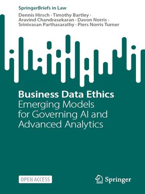 cover image of Business Data Ethics: Emerging Models for Governing AI and Advanced Analytics
